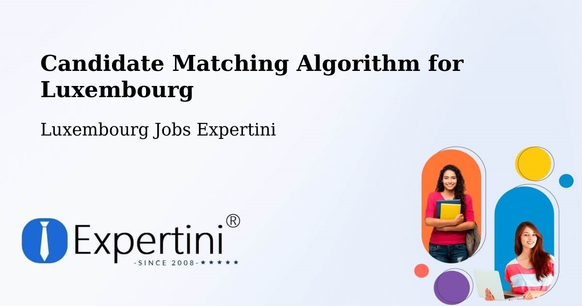 Candidate Matching Algorithm Overview – Bascharage - Luxembourg Jobs Expertini