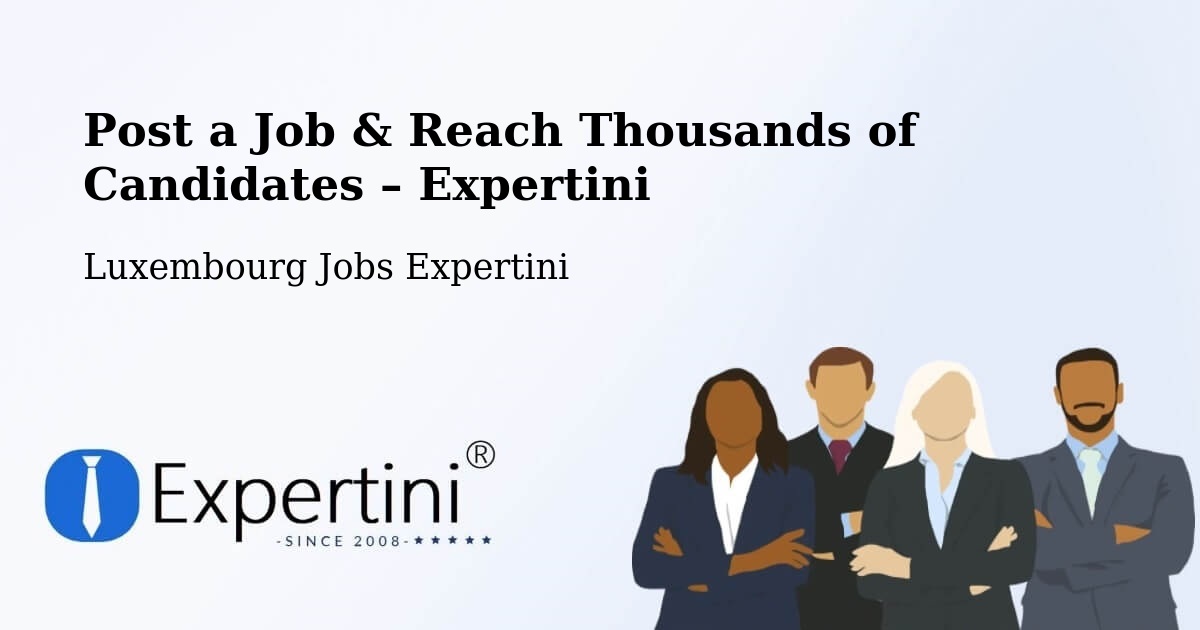 Post a Job in Bascharage – Hire the Right Talent - Bascharage, Luxembourg Jobs Expertini