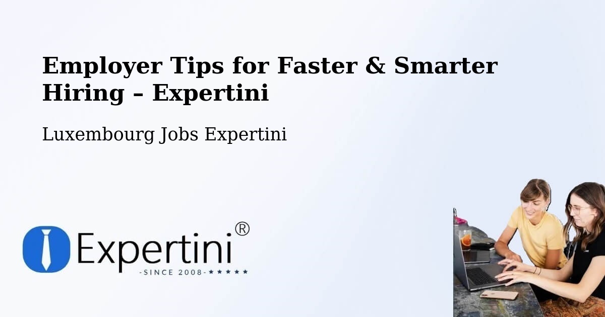 Employer Tips for Hiring & Recruitment – Bascharage - Bascharage, Luxembourg Jobs Expertini