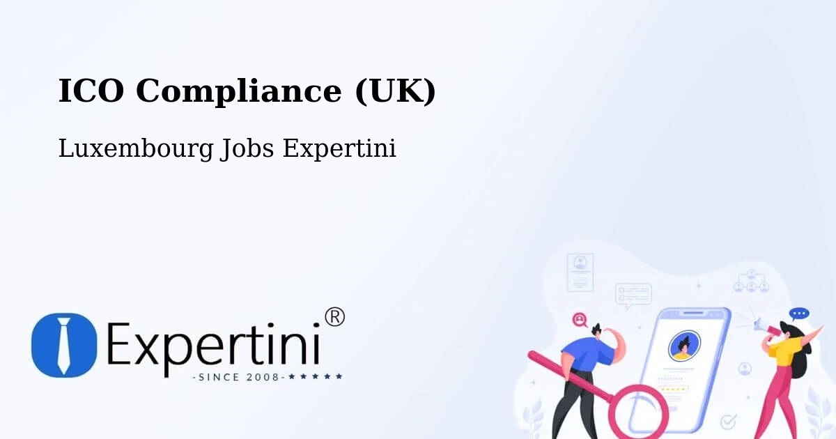 UK Data Protection & ICO Compliance – Bascharage - Luxembourg Jobs Expertini
