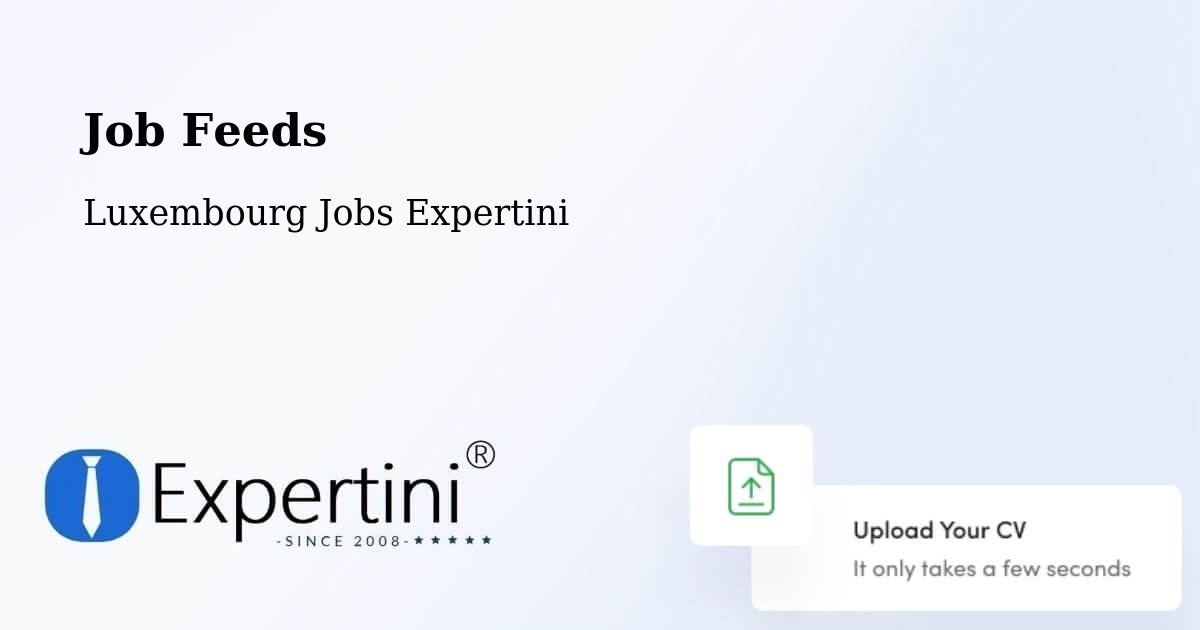 Job Listings Feed – Bascharage - Luxembourg Jobs Expertini