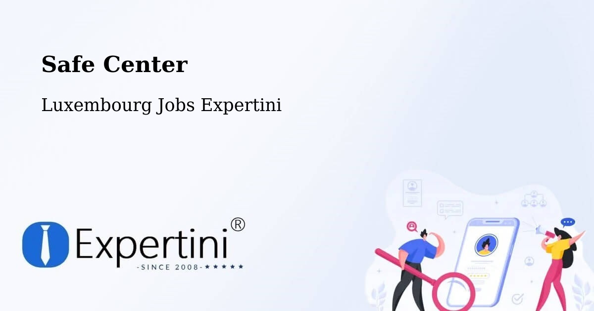 Safety Center – Bascharage - Luxembourg Jobs Expertini