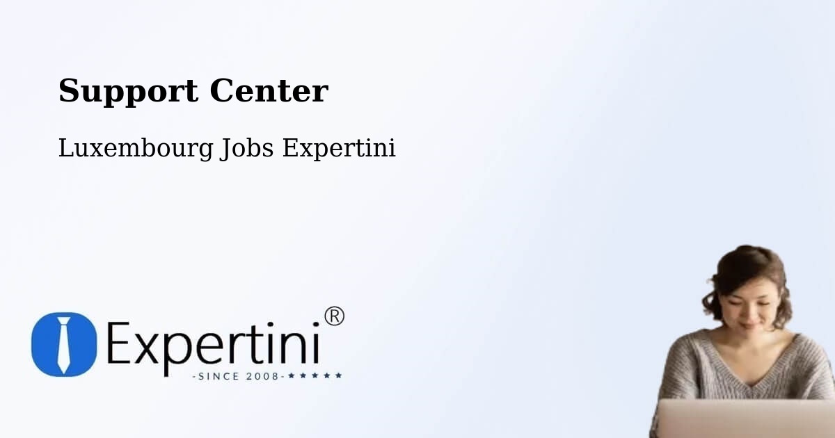 Support Services – Bascharage - Luxembourg Jobs Expertini